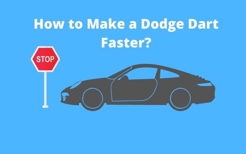 How to make a dodge dart faster