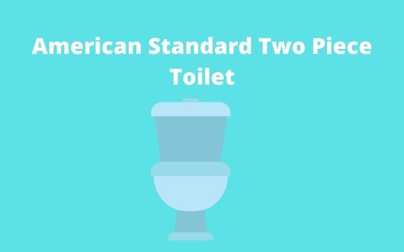 American Standard Two Piece Toilet