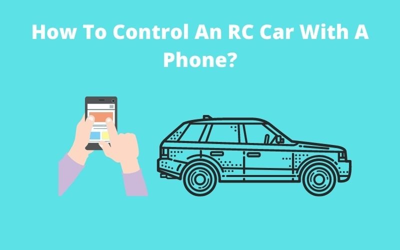 How To Control An Rc Car With A Phone_